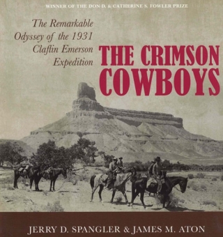 The Crimson Cowboys: The Remarkable Odyssey of the 1931 Claflin-Emerson Expedition