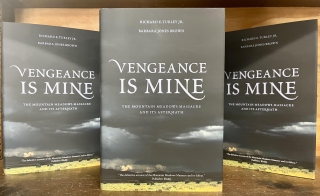 VENGEANCE IS MINE - Author Discussion & Signing with Richard E. Turley and Barbara Jones Brown