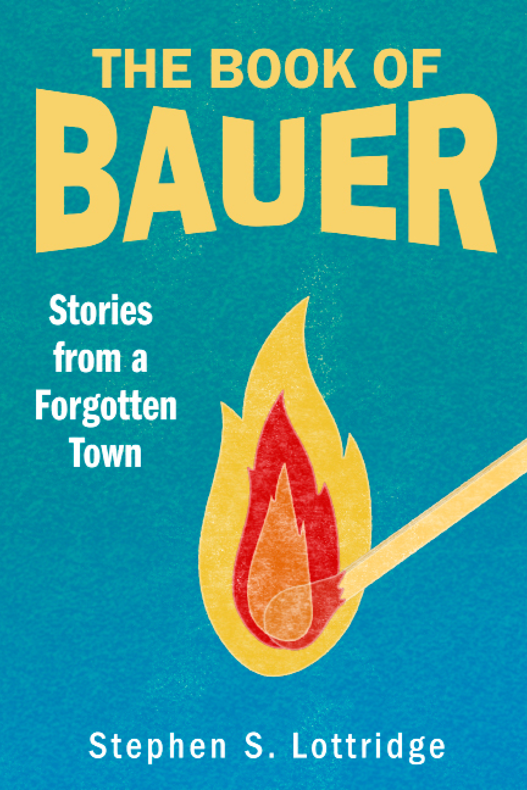 The Book of Bauer Reading & Signing with Stephen Lottridge
